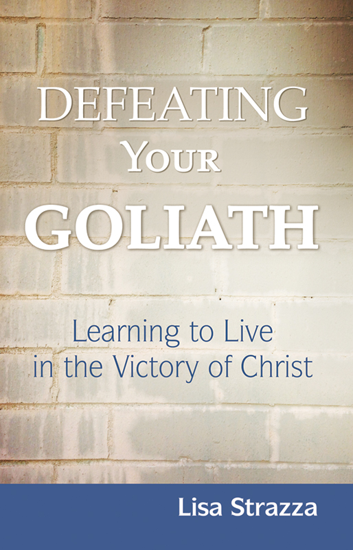 Defeating Your Goliath by Lisa Strazza