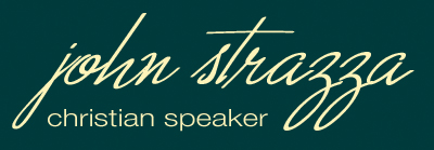 John Strazza Christian Speaker