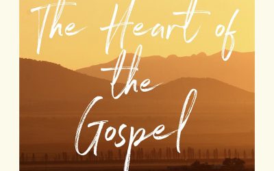 The Heart of the Gospel