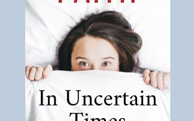Faith in Uncertain Times
